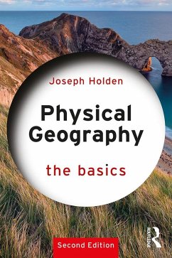 Physical Geography: The Basics (eBook, PDF) - Holden, Joseph Physical Geography: The Basics (eBook, PDF) - Holden, Joseph