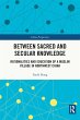 Between Sacred and Secular Knowledge... - Bild 1
