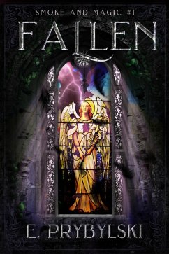 Fallen (Smoke & Magic, #1) (eBook, ePUB) - Prybylski, E.