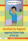 Something Has Happened: Supporting Children's Right to Feel Safe (eBook, ePUB)