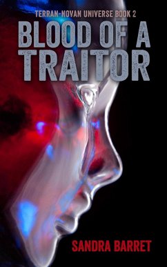 Blood of a Traitor (Terran-Novan Universe Series, #2) (eBook, ePUB) - Barret, Sandra
