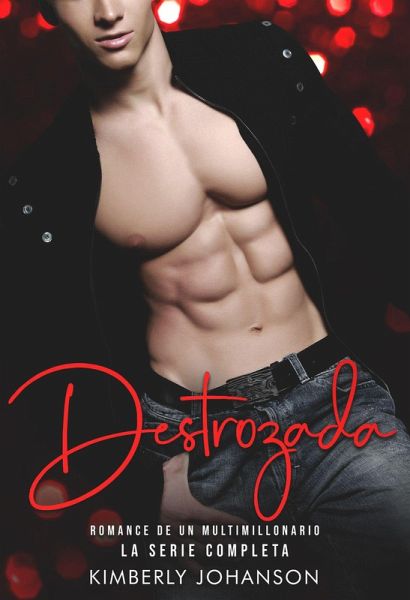 Destrozada: Romance De Un Multimillonario (La Serie Completa) (eBook, ePUB)