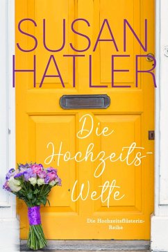 Die Hochzeitswette (Die Hochzeitsflüsterin, #4) (eBook, ePUB) - Hatler, Susan