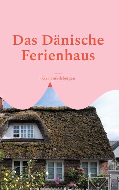 Das Dänische Ferienhaus (eBook, ePUB) - Tinkelsbergen, Kiki