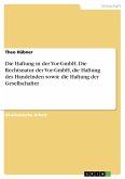 Die Haftung in der Vor-GmbH. Die Rechtsnatur der Vor-GmbH, die Haftung desHandelnden sowie die Haftung der Gesellschafter (eBook, PDF)