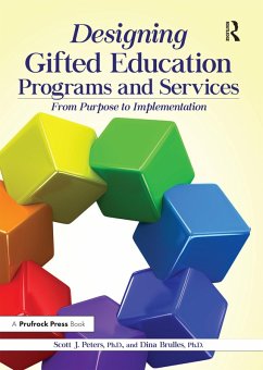 Designing Gifted Education Programs and Services (eBook, ePUB) - Peters, Scott J.; Brulles, Dina