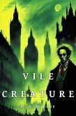 Vile Creature (The Franz Fichte Tales, #1) (eBook, ePUB) Vile Creature (The Franz Fichte Tales, #1) (eBook, ePUB)