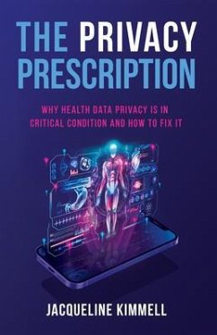 The Privacy Prescription (eBook, ePUB) - Kimmell, Jacqueline