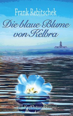 Die Blaue Blume von Kelbra (eBook, ePUB)