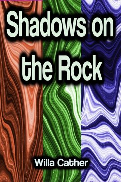 Shadows on the Rock (eBook, ePUB) - Cather, Willa