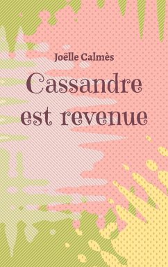 Cassandre est revenue (eBook, ePUB) - Calmès, Joëlle