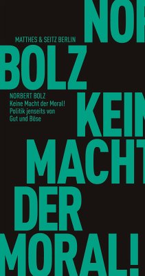 Keine Macht der Moral! (eBook, ePUB) - Bolz, Norbert