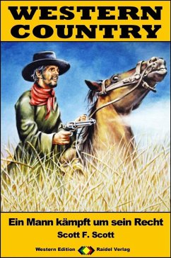 WESTERN COUNTRY 429: Ein Mann kämpft um sein Recht (eBook, ePUB) - Scott, Scott F.