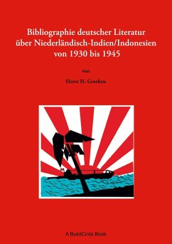 Bibliographie deutscher Literatur über Niederländisch-Indien/Indonesien von 1930 bis 1945 (eBook, ePUB)