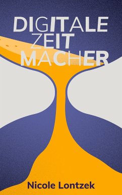 Digitale Zeitmacher (eBook, ePUB) - Lontzek, Nicole