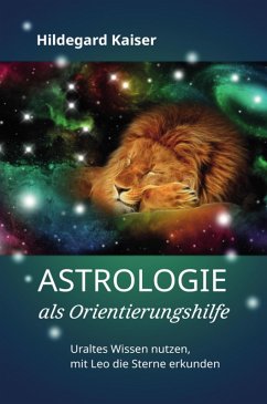Astrologie als Orientierungshilfe (eBook, ePUB) - Kaiser, Hildegard
