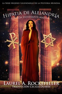 Hipatia de Alejandría: Edición Estudiante - Maestro (Mujeres Legendarias de la Historia Mundial, #9) (eBook, ePUB) Cover Hipatia de Alejandría: Edición Estudiante - Maestro (Mujeres Legendarias de la Historia Mundial, #9) (eBook, ePUB)