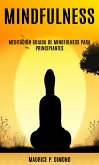 Mindfulness: meditación guiada de Mindfulness para principiantes (eBook, ePUB)