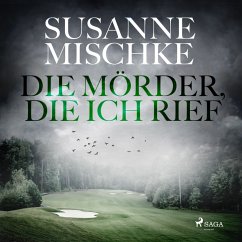 Die Mörder, die ich rief (MP3-Download) - Mischke, Susanne