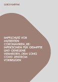 Impfschutz vor mutierten Coronaviren...Re-Infektionen für Geimpfte und Genesene vermeiden...dem Long Covid Syndrom vorbeugen (eBook, ePUB)