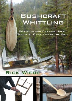 Bushcraft Whittling (eBook, ePUB) - Wiebe, Rick