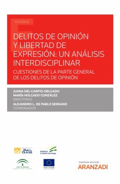 Delitos de opinión y libertad de expresión: un análisis interdisciplinar (eBook, ePUB) - Del-Carpio Delgado, Juana; Holgado González, María; de Pablo Serrano, Alejandro L.