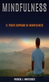 Mindfulness: El poder supremo de Mindfulness (eBook, ePUB)