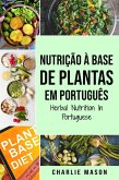 Nutrição À Base de Plantas Em português/ Herbal Nutrition In Portuguese (eBook, ePUB)