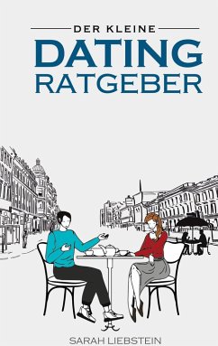 Der kleine Dating Ratgeber (eBook, ePUB)