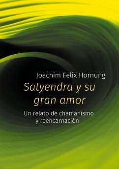 Satyendra y su gran amor (eBook, ePUB) - Hornung, Joachim Felix