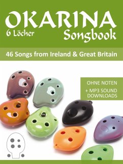 Okarina Liederbuch - 46 Songs from Ireland & Great Britain (eBook, ePUB) - Boegl, Reynhard; Schipp, Bettina
