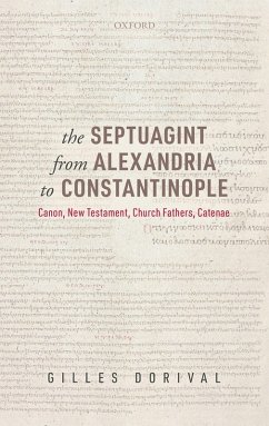 The Septuagint from Alexandria to Constantinople (eBook, PDF) - Dorival, Gilles