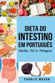 Dieta do Intestino Em português/ Intestine Diet In Portuguese (eBook, ePUB) Dieta do Intestino Em português/ Intestine Diet In Portuguese (eBook, ePUB)