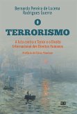 O Terrorismo, a luta Contra o Terror e o Direito Internacional dos Direitos Humanos (eBook, ePUB)