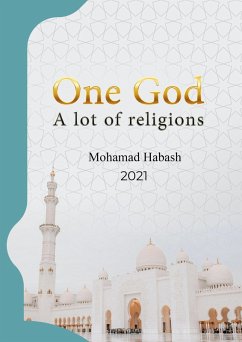 One God a lot of Religion (eBook, ePUB) - Habash, Mohammad