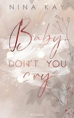 Baby, Don't You Cry (eBook, ePUB) - Kay, Nina