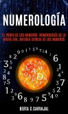 Numerología: El Poder de los Numeros. Numerología de la Nueva Era, Antigua Ciencia de los Numeros (eBook, ePUB)