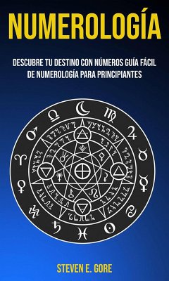 Cover Numerología: Descubre tu destino con números (Guía fácil de Numerología para principiantes) (eBook, ePUB)
