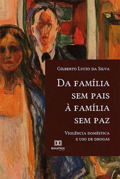 Da família sem pais à família sem paz (eBook, ePUB) - Silva, Gilberto Lúcio da