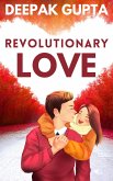 Revolutionary Love: Friendship-Love-Revenge: A Novel (eBook, ePUB)