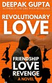 Revolutionary Love: Friendship-Love-Revenge: A Novel (eBook, ePUB)