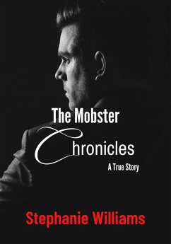 The Mobster Chronicles - A True Story (eBook, ePUB) - Williams, Stephanie