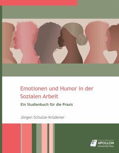 Emotionen und Humor in der Sozialen Arbeit - Schulze-Krüdener, Jörgen