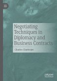 Negotiating Techniques in Diplomacy and Business Contracts (eBook, PDF)