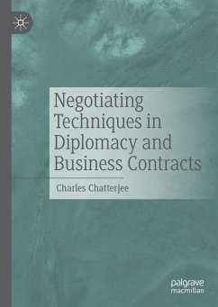 Negotiating Techniques in Diplomacy and Business Contracts (eBook, PDF) - Chatterjee, Charles