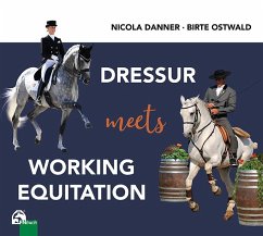Dressur meets Working Equitation - Danner, Nicola;Ostwald, Birte