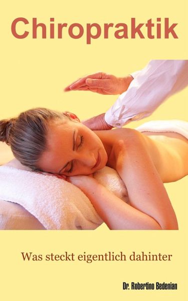 Chiropraktik - Was Steckt Eigentlich Dahinter? (eBook, ePUB) Chiropraktik - Was Steckt Eigentlich Dahinter? (eBook, ePUB)