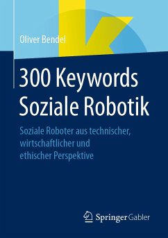 300 Keywords Soziale Robotik (eBook, PDF) - Bendel, Oliver