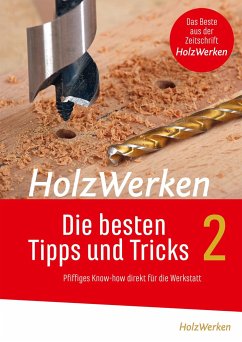 HolzWerken - Die besten Tipps und Tricks Band 2 - HolzWerken