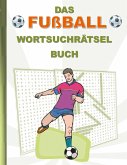 DAS FUßBALL WORTSUCHRÄTSEL BUCH DAS FUßBALL WORTSUCHRÄTSEL BUCH